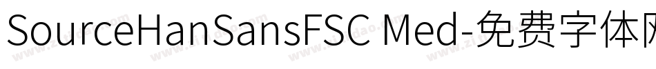 SourceHanSansFSC Med字体转换